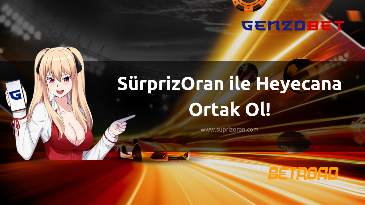 SürprizOran ile Heyecana Ortak Ol!